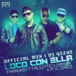 JP El Sinico Ft. Farruko Falsetto y Sammy - Loco Con Ella (Remix) MP3