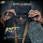 Alexio La Bestia - RIP Lele El Arma Secreta