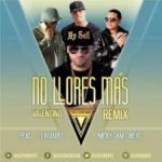 Valentino Ft. J Alvarez, Nicky Jam Y Ñejo - No Llores Mas MP3